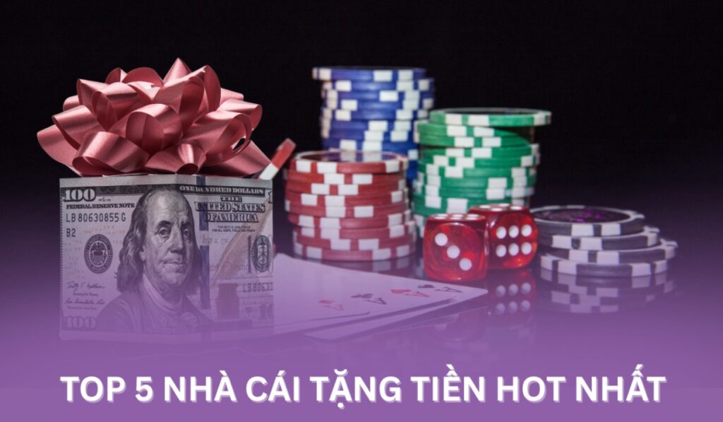 top 5 nhà cái tặng tiền