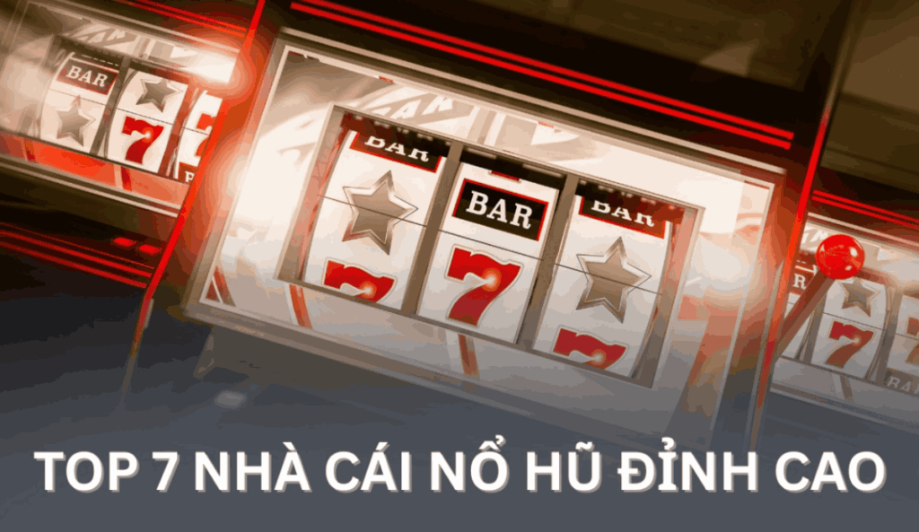 top nhà cái nổ hũ